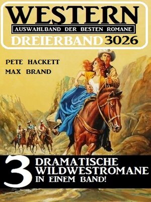 cover image of Western Dreierband 3026--3 Dramatische Wildwestromane in einem Band!